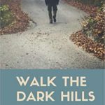 Image of book cover of Walk the Dark Hills by Sandra Ferguson Hamilton