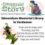 Imagine Your Story Summer Library Program 2020. Edmondson Memorial Library in Vardaman. Grab and Go bags start Thursday, July 9th. Call the library at 682-7333 and let us know how many bags you will need!