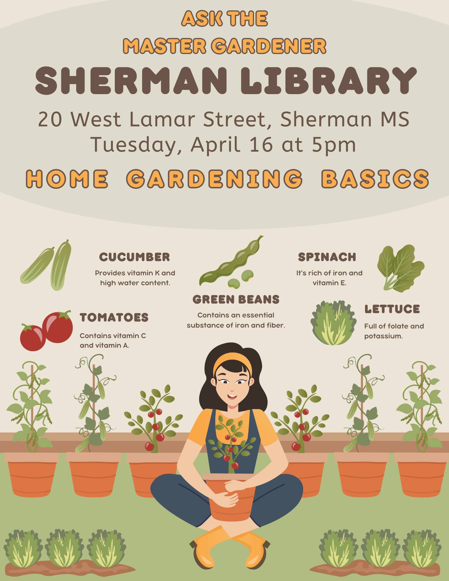 Ask the Master Gardener. Sherman Library. 20 West Lamar Street, Sherman MS. Tuesday, April 16 at 5 pm. Home Gardening Basics. 