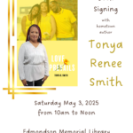 Book Signing with hometown author Tonya Renee Smith. Saturday May 3, 2025 from 10am to Noon. Edmondson Memorial Library 109 Stovall Street, Vardaman MS