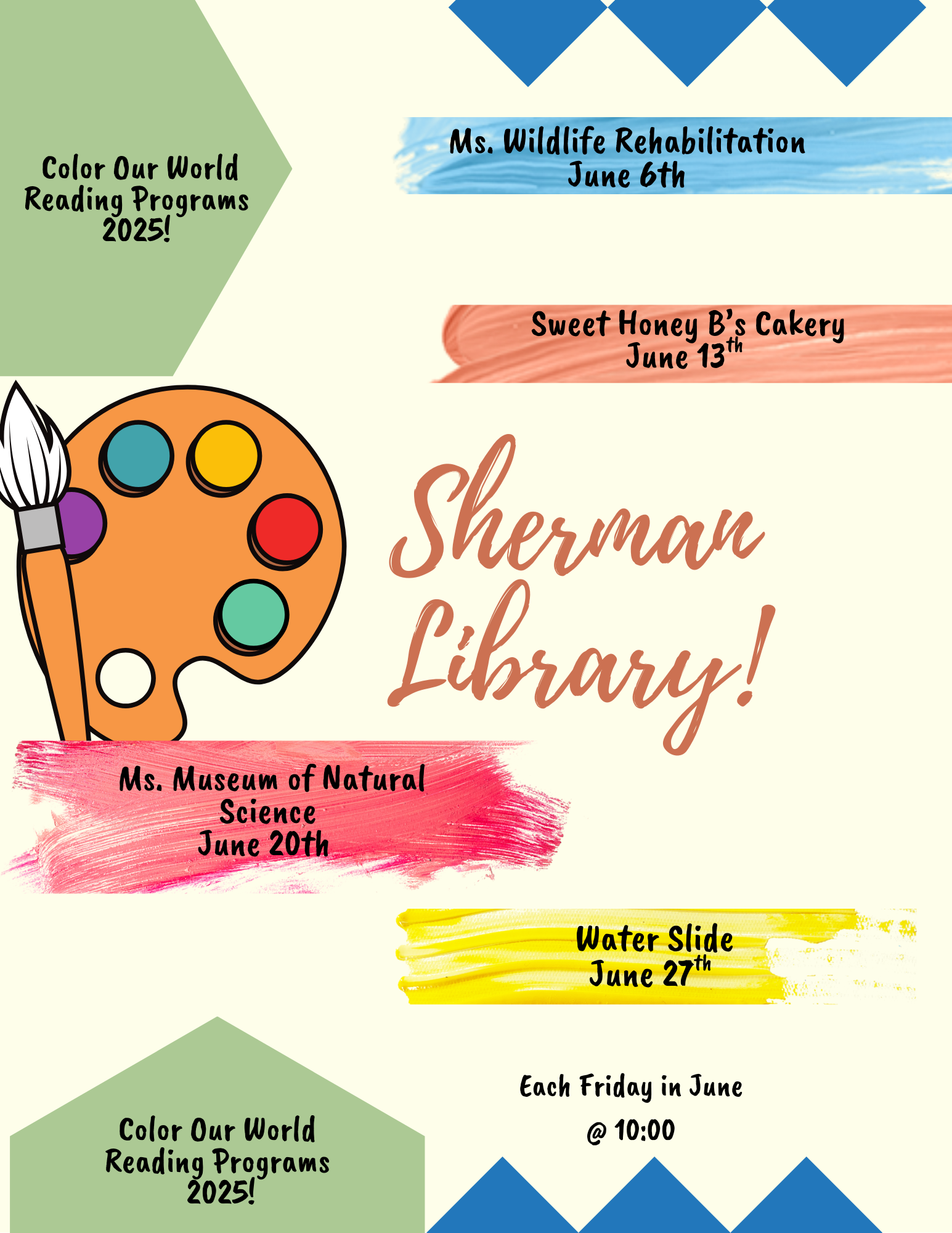 Sherman Library
Color Our World Reading Programs 2025! 
MS Wildlife Rehabilitation - June 6th
Sweet Honey B's Cakery - June 13th 
MS Museum of Natural Science - June 20th
Water Slide - June 27th
Each Friday in June @ 10:00