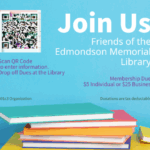 Join Us - Friends of the Edmondson Memorial Library. Scan QR Code to enter information. Drop off dues at the library. Membership Dues $5 Individual or $25 Business. 501c3 Organization. Donations are tax deductible.