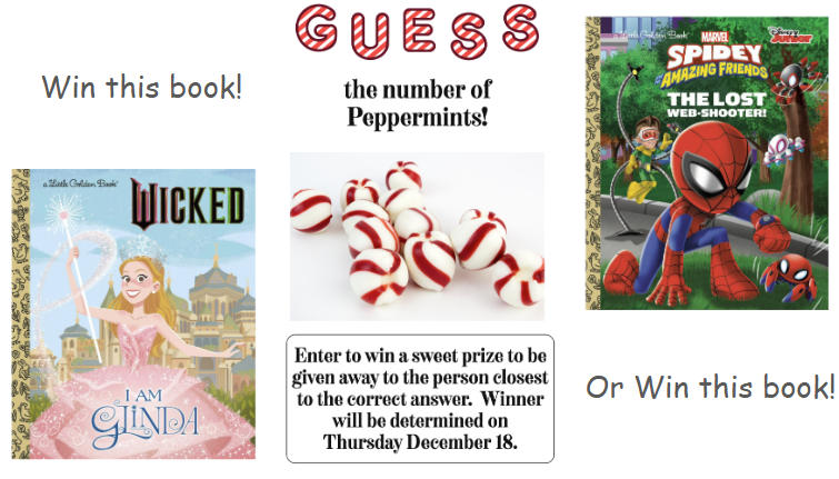 Guess The Number Of Peppermints! Enter to win a sweet prize to be given away to the person closest to the correct answer. Winner will be determined on Thursday, December 18. Win this book! (Little Golden Book Wicked: I am Glinda) or win this book! (Marvel Spidey Amazing Friends: The Lost Web-shooter)