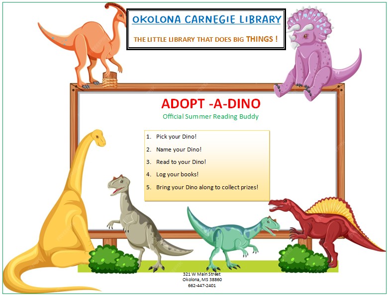 Okolona Carnegie Library - The Little Library That Does Big Things! Adopt-A-Dino: Official Summer Reading Buddy. 1. Pick your dino 2. Name your dino 3. Read to your dino 4. Log your books 5. Bring your dino along to collect prizes