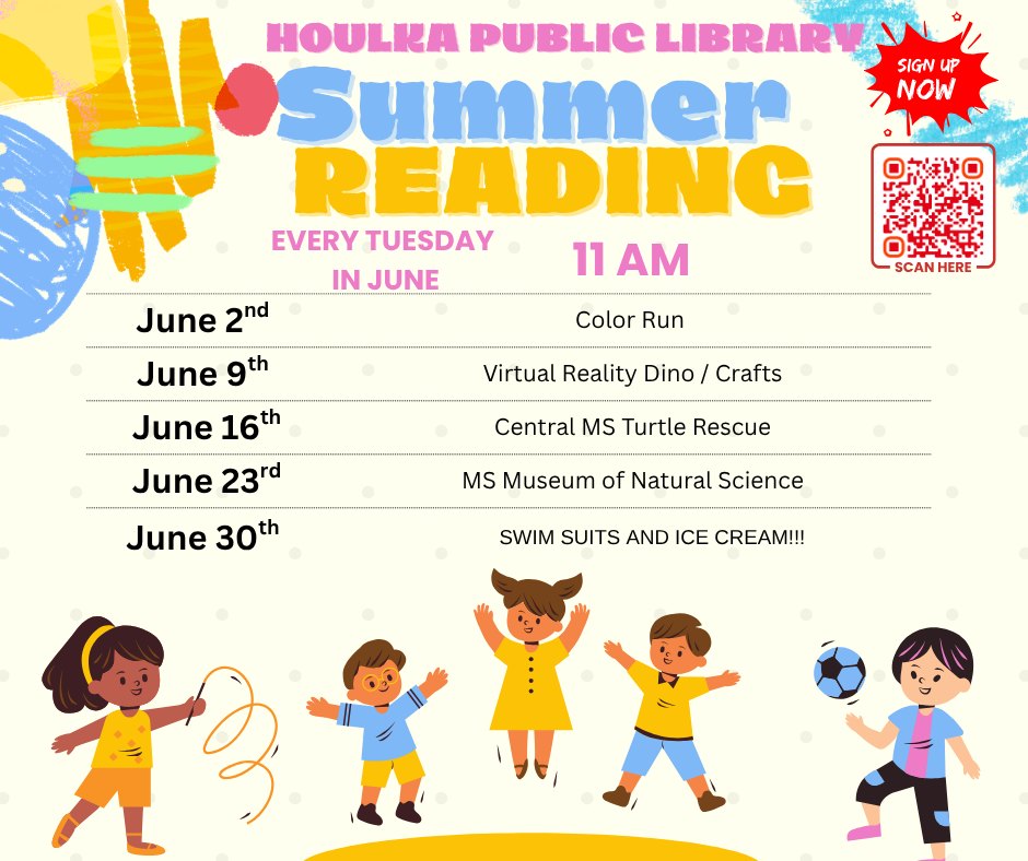 Houlka Public Library Summer Reading. Every Tuesday in June at 11:00 AM. June 2nd - Color Run June 9th - Virtual Reality Dino / Crafts June 16th - Central MS Turtle Rescue June 23rd - MS Museum of Natural Science June 30th - Swim Suits and Ice Cream!!
