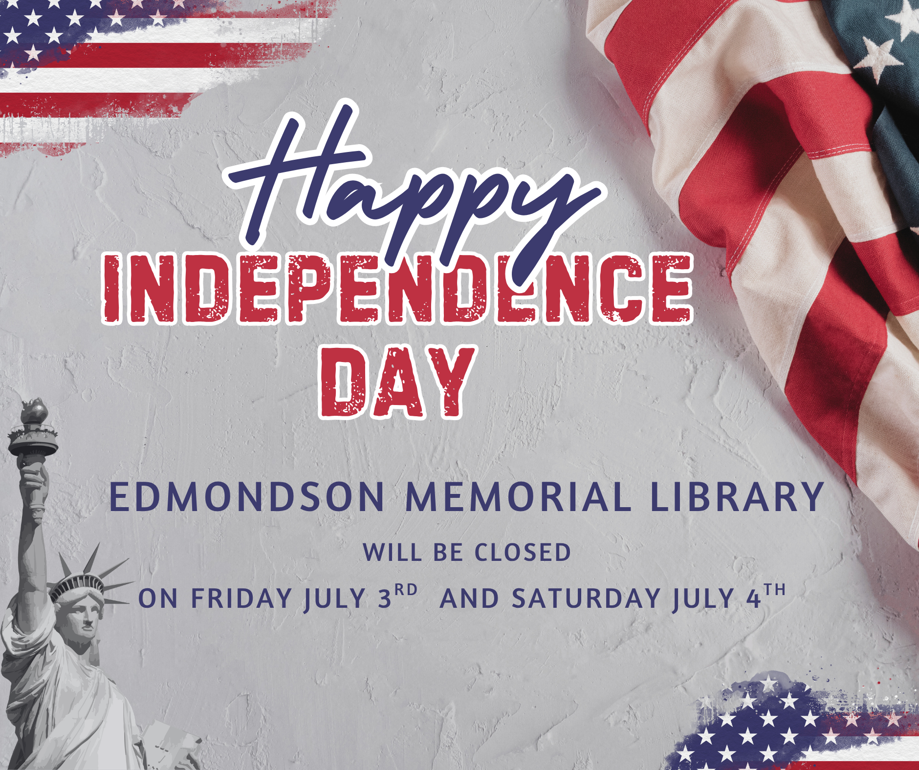 Happy Independence Day! Edmondson Memorial Library will be closed on Friday, July 3rd and Saturday, July 4th.